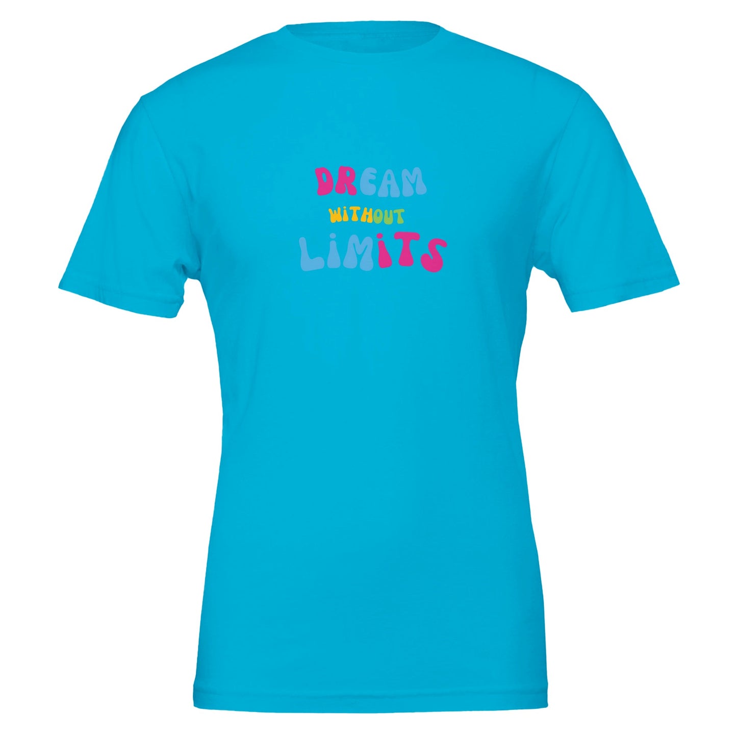 Dream Without Limits Premium Unisex Crewneck T-shirt - FLDrip