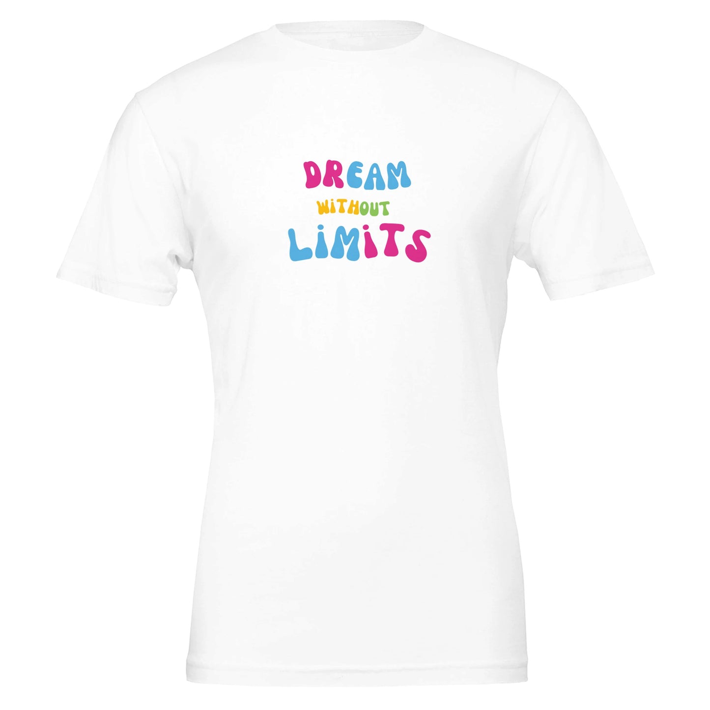 Dream Without Limits Premium Unisex Crewneck T-shirt - FLDrip